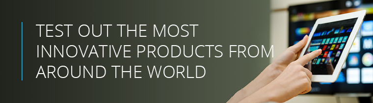 Test out the most innovative products from around the world